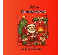 Libro da colorare - Christmas Kawaii: Kawaii Coloring Book per Bambini, Ragazzi e Adulti - Relax, Color & Enjoy