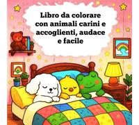 Libro da colorare con animali carini e accoglienti, audace e facile: Un viaggio di colorazione accogliente con amici pelosi