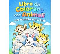 Libro da Colorare con Animali per Bambini dai 3 Anni: Colora, Scopri e Divertiti I 25 Animali Carini da Colorare