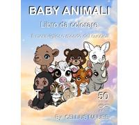 Libro da colorare con cuccioli di animali per bambini dai 3 agli 8 anni / 50 animali carini e facili | Impara i nomi degli animali | Disegni semplici e divertenti per bambini piccoli: IT