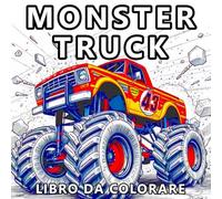 Libro da Colorare con Monster Truck: 50 Illustrazioni Pieni di Azione per Ragazzi e Adulti che Amano Grossi Truck e Acrobazie Spericolate! (Andrea Wolf Libro Da Colorare)