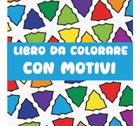 Libro da colorare con motivi: 100 Pagine da colorare per rilassarsi e alleviare lo stress