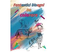 Libro da colorare - Copertina Lucida: Disegni fantastici da colorare. 24 illustrazioni di Animali in natura formato A4