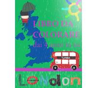 Libro da colorare dai 4 anni in su | LONDON: Colora e impara l' inglese divertendoti