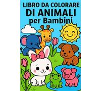 Libro da colorare di animali per bambini: per bambini dai 2 ai 6 anni