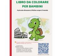 Libro da colorare di dinosauri per bambini - Il piccolo dinosauro Ufolino scopre il mondo - 79 disegni da colorare + canzone di Ufolino: creatività e ... dai 3 anni in su (Ufolino entdeckt die Welt)
