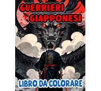 Libro Da Colorare Di Guerrieri Giapponesi: Pagine Di Samurai Disciplinati E Induriti Dalla Guerra Ronin In Duello E Generali Intimidatori Dell'antico ... Dallo Stress | Bambini Adulti Adolescenti