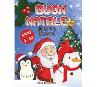 Libro da colorare di Natale Età 4-10 anni: 60+ Divertente libro da colorare natalizio per bambini dai 4 ai 10 anni