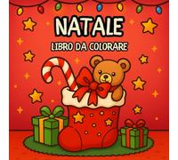 Libro da Colorare di Natale: Pagine da colorare facili e con linee spesse con Babbo Natale, pupazzi di neve, alberi di Natale e simpatici disegni natalizi per bambini, ragazzi e adulti