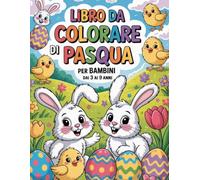 Libro da Colorare di Pasqua per Bambini dai 3 ai 9 anni: Simpatiche e Semplici Immagini da Colorare per Bambini Piccoli e in età Prescolare con ... Cestini e Divertenti Attività Primaverili