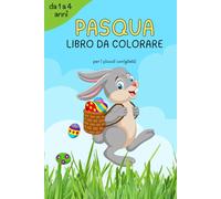 Libro da colorare di Pasqua per piccoli artisti - Perfetto per bambini da 1 a 4 anni!: Rendi la Pasqua ancora più colorata!