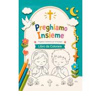 Libro da Colorare di Preghiere Cattoliche per Bambini - Preghiamo Insieme: Padre Nostro, Ave Maria, Angelo Custode e Santo Rosario | Pagine da ... per Bambini e Famiglie dai 4 ai 10 Anni