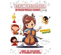Libro da colorare di strumenti musicali per bambini: Strumenti di gioia, un viaggio musicale colorato (Colored versions: Musical Instruments Coloring Book series - multi languages)