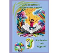 Libro da colorare Divertimento in colori: 100 pagine con personaggi fantasia esclusivo per bimbo ragazzi