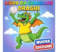 Libro da Colorare Draghi: Collezione Premium Con Tratti Spessi E Spazi Ampi, Perfetta Per Matite E Pennarelli, Senza Stress