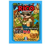 LIBRO DA COLORARE EDUCATIVO - "I viaggi di Rico il Procione" - GERMANIA - Edizione Europa (Le avventure di Rico il Procione - Coloriamo l'Europa)