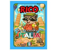 LIBRO DA COLORARE EDUCATIVO - "I viaggi di Rico il Procione" - ITALIA - Edizione Europa (Le avventure di Rico il Procione - Coloriamo l'Europa)