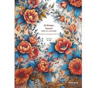 Libro da Colorare Fiori per Adulti - 50 Disegni Floreali per il Rilassamento, la Consapevolezza e il Sollievo dallo Stress