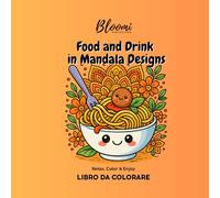 Libro da Colorare - Food and Drink in Mandala Designs: Mandala Coloring Book per Bambini, Ragazzi e Adulti - Relax, Color & Enjoy (Kawaii Mandala Coloring Book)