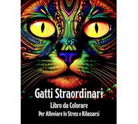Libro da Colorare Gatti Straordinari per Alleviare lo Stress e Rilassarsi: 50 Pagine da Colorare per Adulti con Sfondo Nero e Mandala di Gatti per il Sollievo dall’Ansia