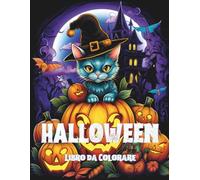 Libro da Colorare Halloween per Adulti: 88 illustrazioni antistress di zucche, streghe, fantasmi e scenari incantati | 185 pagine per rilassarsi e vivere la magia di Halloween