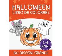 Libro da colorare Halloween per bambini (2-4 anni): 50 disegni grandi e linee spesse, perfetto per mani piccole e primi approcci al colore (Libri da colorare per bambini Halloween)