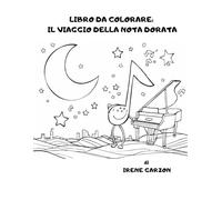 LIBRO DA COLORARE: IL VIAGGIO DELLA NOTA DORATA
