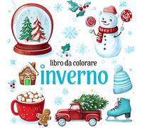 Libro Da Colorare Inverno: 40 Semplici Disegni Invernali per Bambini, Ragazzi E Adulti | Scene DI Animali, Natale E Piacevoli Momenti Invernali | ... Rilassanti | IL Regalo Perfetto per Le Feste