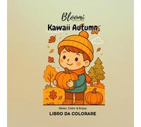 Libro da colorare - Kawaii Autumn: kawaii Coloring Book per Bambini, Ragazzi e Adulti - Relax, Color & Enjoy (Kawaii Mandala Coloring Book)