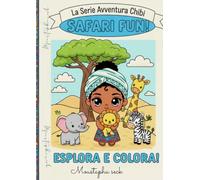libro da colorare La Serie Avventura Chibi SAFARI FUN!: Ancora più divertimento e creatività in arrivo! Un nuovo mondo di colori da esplorare!