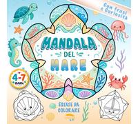 Libro da Colorare: Mandala Bambini - Estate al Mare: Album Facile ed Educativo per Bambini 4-7 Anni | 20 Mandala Semplici con Disegni Grandi, Tratti ... (La Plume d'Oie Kids: Colora e Impara)
