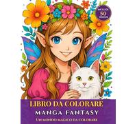 Libro da Colorare Manga Fantasy: 50 Illustrazioni di Fate e Scene Fantasy da Colorare - Per Ragazze, Adolescenti e Amanti del Manga