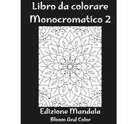 Libro da colorare Monocromatico: Mandala rilassanti da colorare con una sola sfumatura - Semplici e appaganti, per adulti e ragazzi Vol.2 (Libri da colorare Monocromatici)