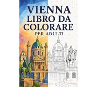 Libro da Colorare Mosaici di Vienna per Adulti: 30 disegni da colorare con architettura imperiale, monumenti viennesi, motivi Art Nouveau e design ... (Viaggi a Mosaico: Triangoli del Mondo)