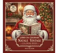 Libro da Colorare Natale Vintage: 30 DISEGNI DETTAGLIATI ISPIRATI AGLI ANNI '50 E '60."