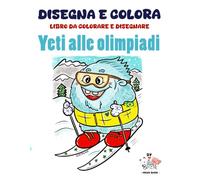 Libro da colorare Olimpiadi: Disegna e colora yeti alle Olimpiadi invernali