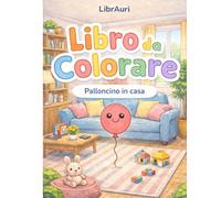 LIBRO DA COLORARE: Palloncino in casa