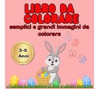 Libro da Colorare Pasqua: semplici e grandi immagini da colorare