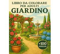 Libro Da Colorare Per Adulti Giardino: +100 Disegni originali ad alta qualità offrono un’esperienza antistress con tratti nitidi, dettagli curati e ambientazioni botaniche sempre diverse.