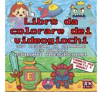 Libro da colorare per aspiranti piccoli videogiocatori: Libro da colorare per bambini 3-10 anni su i videogiochi per piccoli gamer, più di 90 disegni ... adatto a zainetti e borse dei genitori