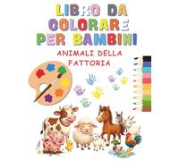 Libro da Colorare per bambini 2-4 anni: ANIMALI DELLA FATTORIA
