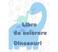 Libro da colorare per bambini: 44 disegni di dinosauri carini