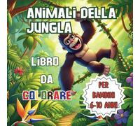 Libro da Colorare per Bambini 6-10 anni: Animali della Jungla (Le Avventure di Piccola Stella (di Goro Gorilla))
