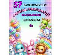 Libro da colorare per bambini animali fantastici 57 illustrazioni disegni immagini per bimbi album facile divertente 3 8 anni