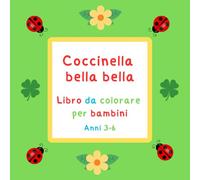 Libro da colorare per bambini Anni 3-6: Coccinella bella bella
