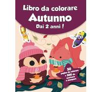 Libro da colorare per bambini - Autunno (dai 2 anni): 50 pagine da colorare + 500 da scaricare e stampare!