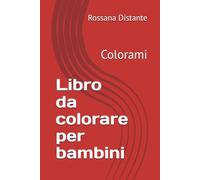 Libro da colorare per bambini: Colorami