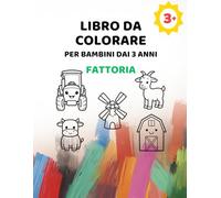 Libro da colorare per bambini dai 3 anni - Fattoria: Animali della fattoria e scene semplici | Linee extra spesse | 3-6 anni