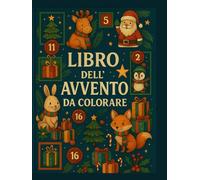 Libro da Colorare per Bambini - Libro di Natale dell’Avvento con più di 24 Disegni di Natale • Animali Carini: Attività natalizia per bambini dai 3 ... semplici e divertenti per aspettare il Natale
