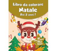 Libro da colorare per bambini - Natale (dai 2 anni): 50 pagine da colorare + 500 da scaricare e stampare!